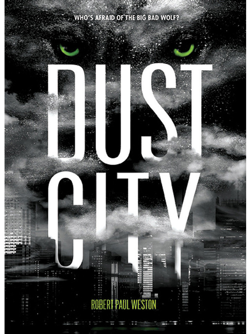 Title details for Dust City by Robert Paul Weston - Available